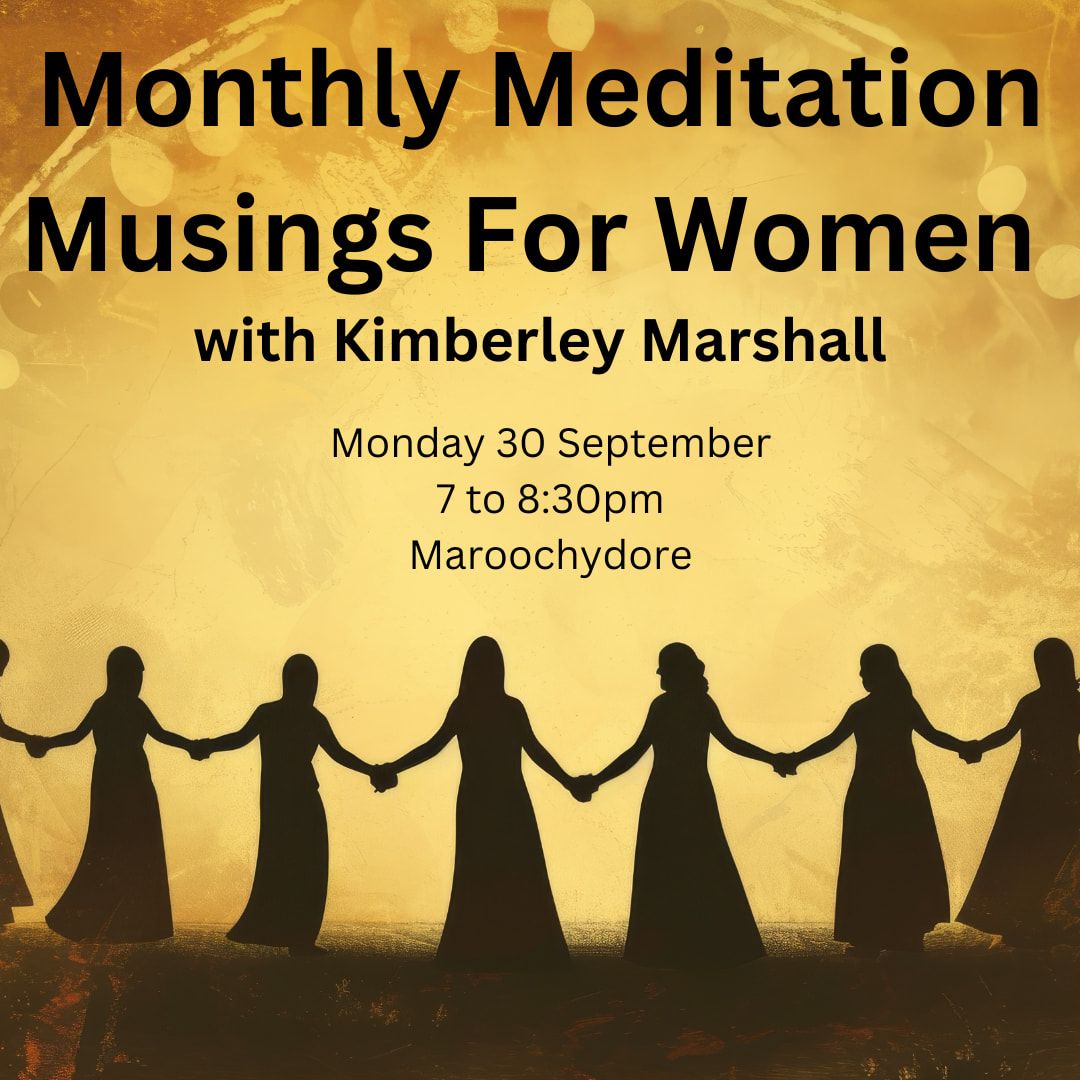 Monthly Meditation Musings For Women with Kimberley Marshall