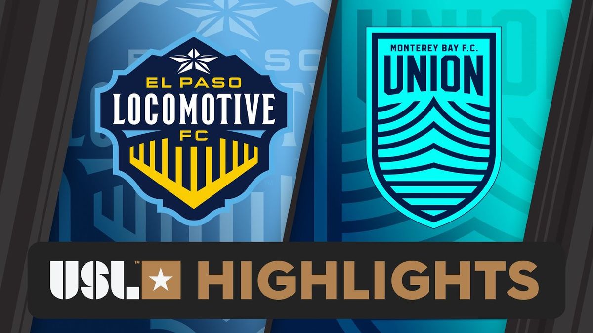 Monterey Bay F.C. at El Paso Locomotive FC