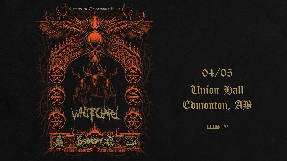 Whitechapel w\/ Brand of Sacrifice, 200 Stab Wounds & Alluvial - Edmonton