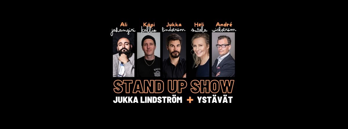 Stand Up Show - K\u00f6pi Kallio, Jukka Lindstr\u00f6m & yst\u00e4v\u00e4t