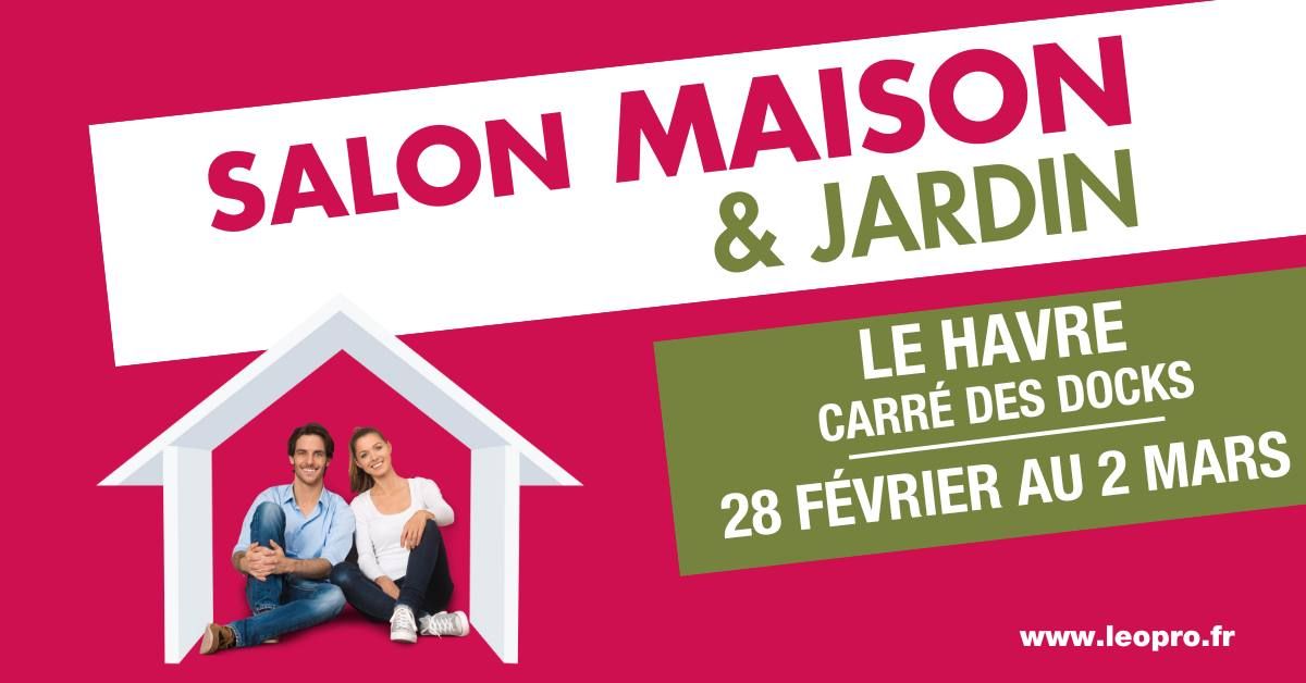 Salon Maison & Jardin Le Havre 2025