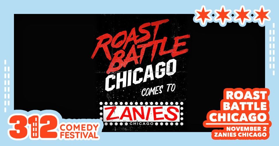 312 Comedy Festival: Roast Battle Chicago at Zanies Chicago