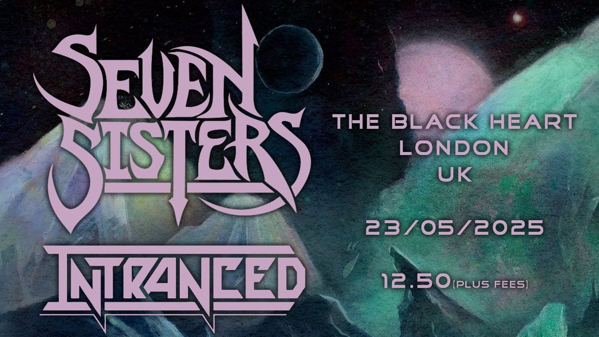 Seven Sisters &amp; Intranced @ The Black Heart, London