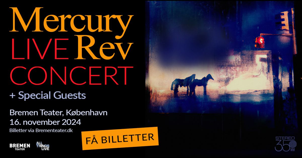 F\u00c5 BILLETTER \u2013 Mercury Rev (US) | Bremen Teater, K\u00f8benhavn