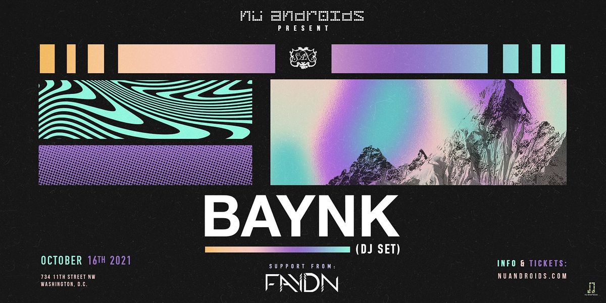 N\u00fc Androids Presents: BAYNK DJ Set (21+)