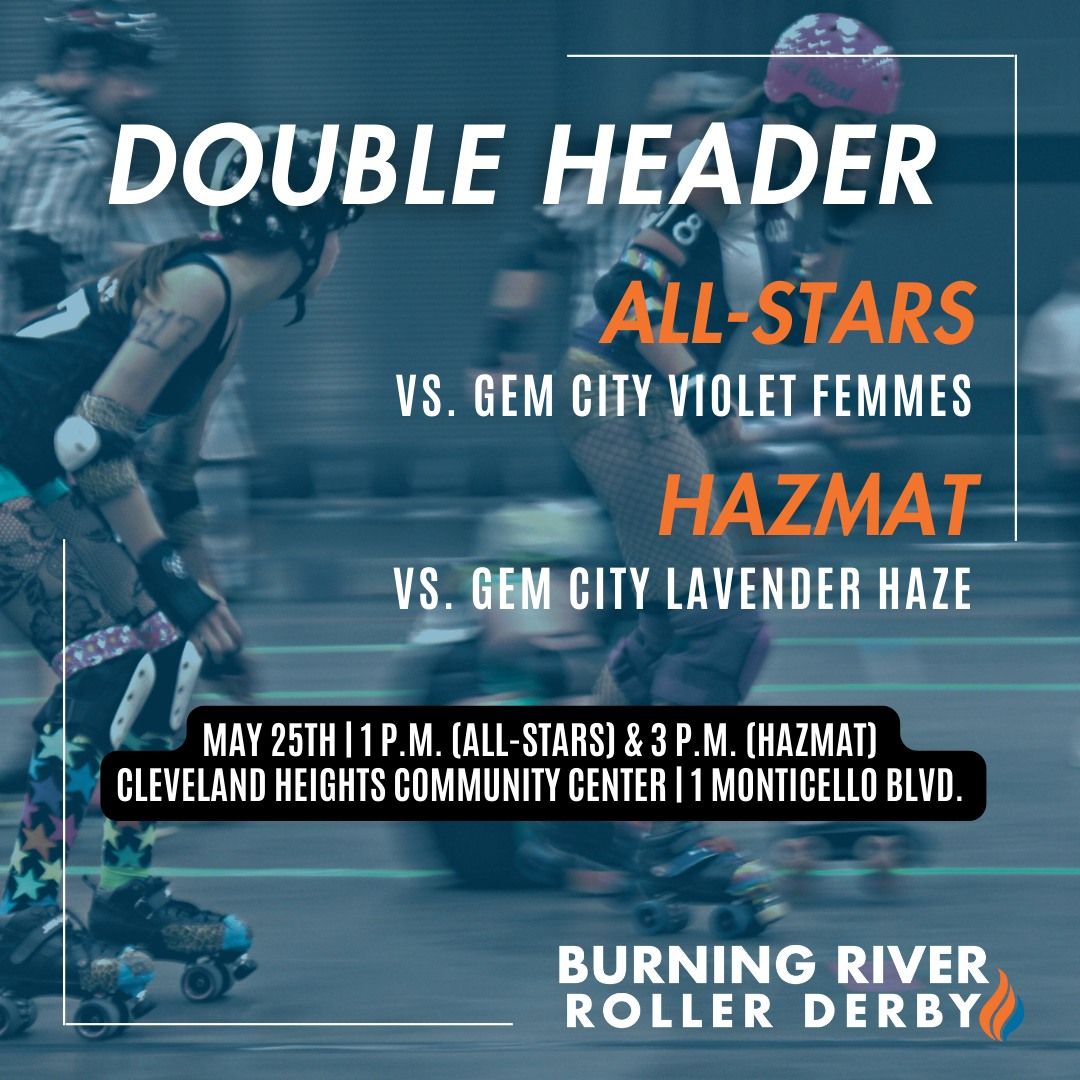 BURNING RIVER ROLLER DERBY MAY 25TH DOUBLE HEADER
