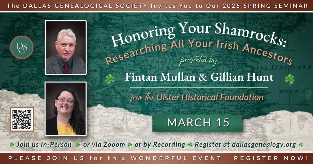 DSG 2025 Spring Seminar - "Honoring Your Shamrocks: Researching All Your Irish Ancestors"