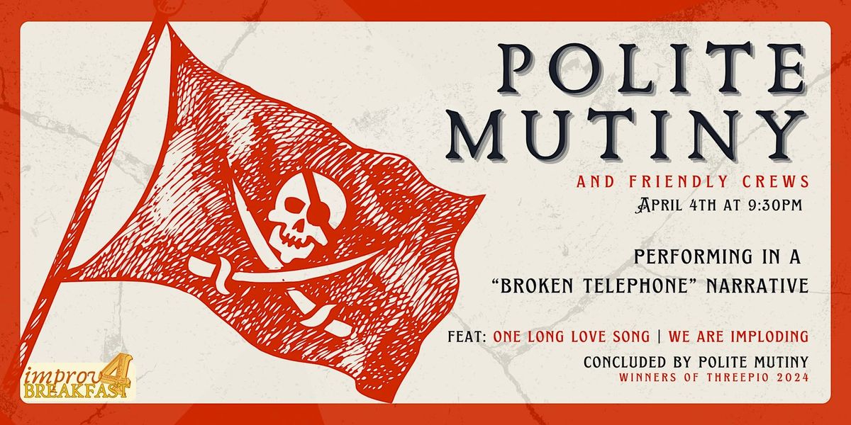 Polite Mutiny and Friendly Crews - A Broken Telephone Narrative