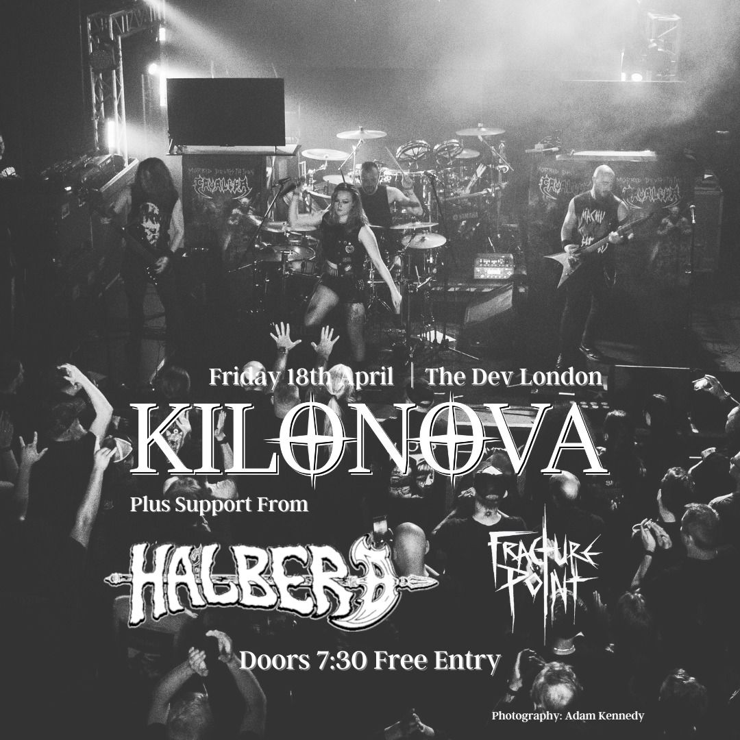 KILONOVA w\/ HALBERD, FRACTURE POINT 18APR25 LONDON