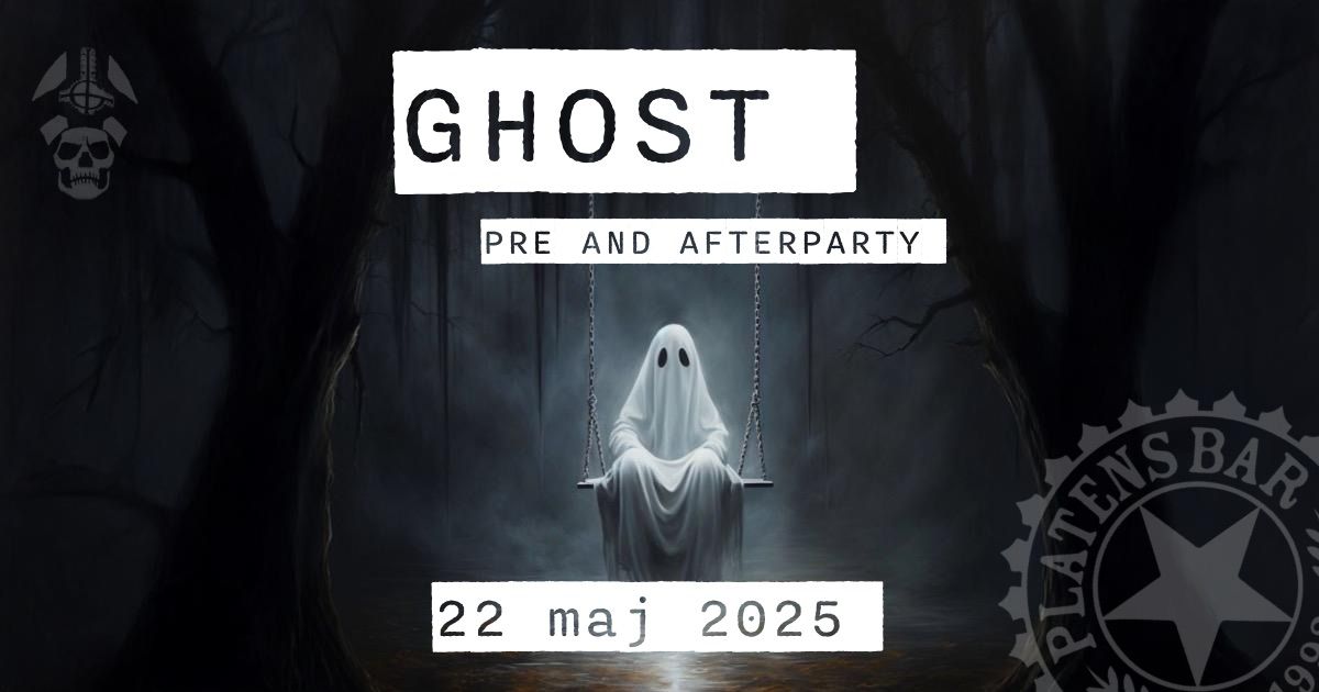 GHOST - PRE AND AFTER PARTY