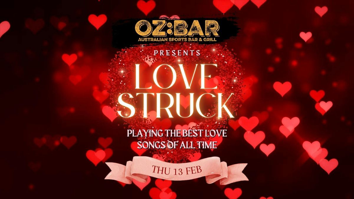 OZ presents: LOVE STRUCK | 13.02.25