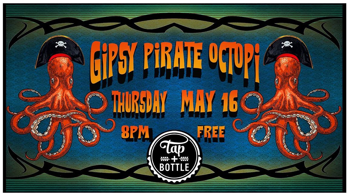 Gipsy Pirate Octopi - Live & FREE at T&B Downtown