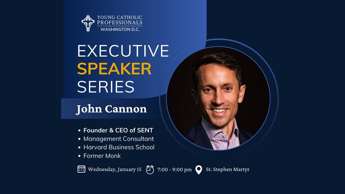 YCP Executive Speaker Series: John Cannon