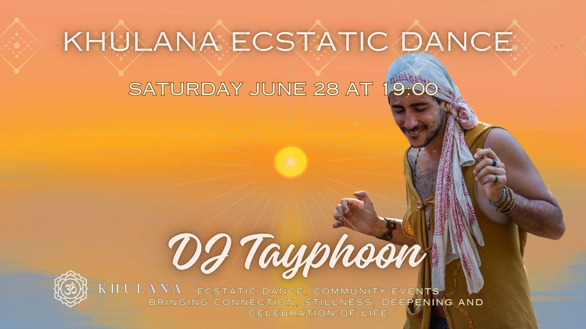 Khulana Ecstatic Dance DJ TAYPHOON