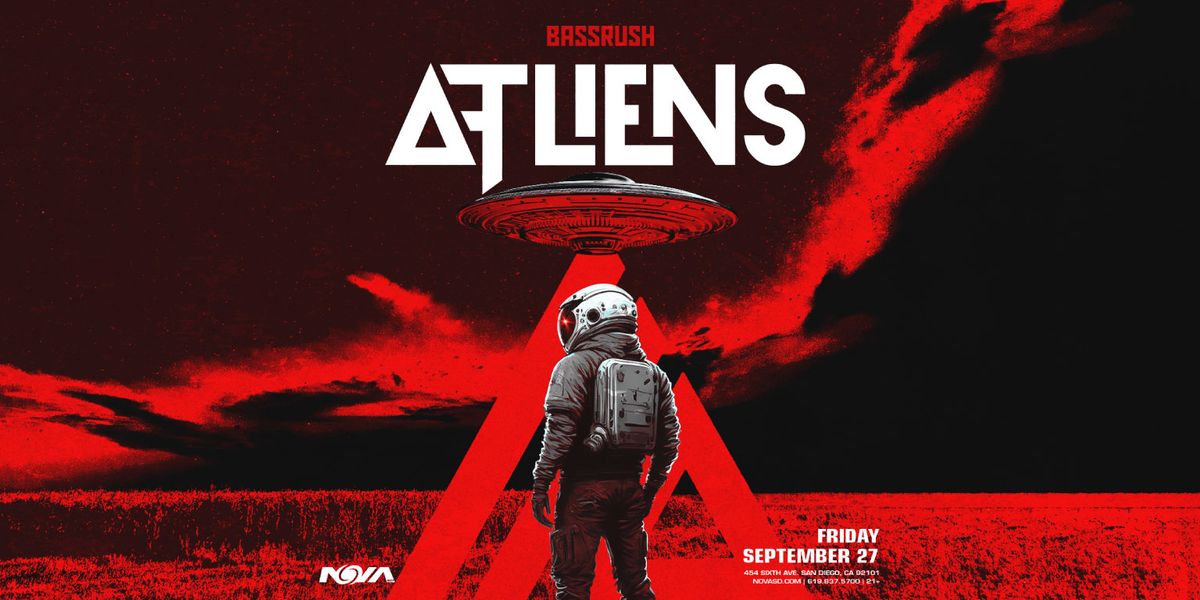 Bassrush presents: ATLiens at NOVA SD