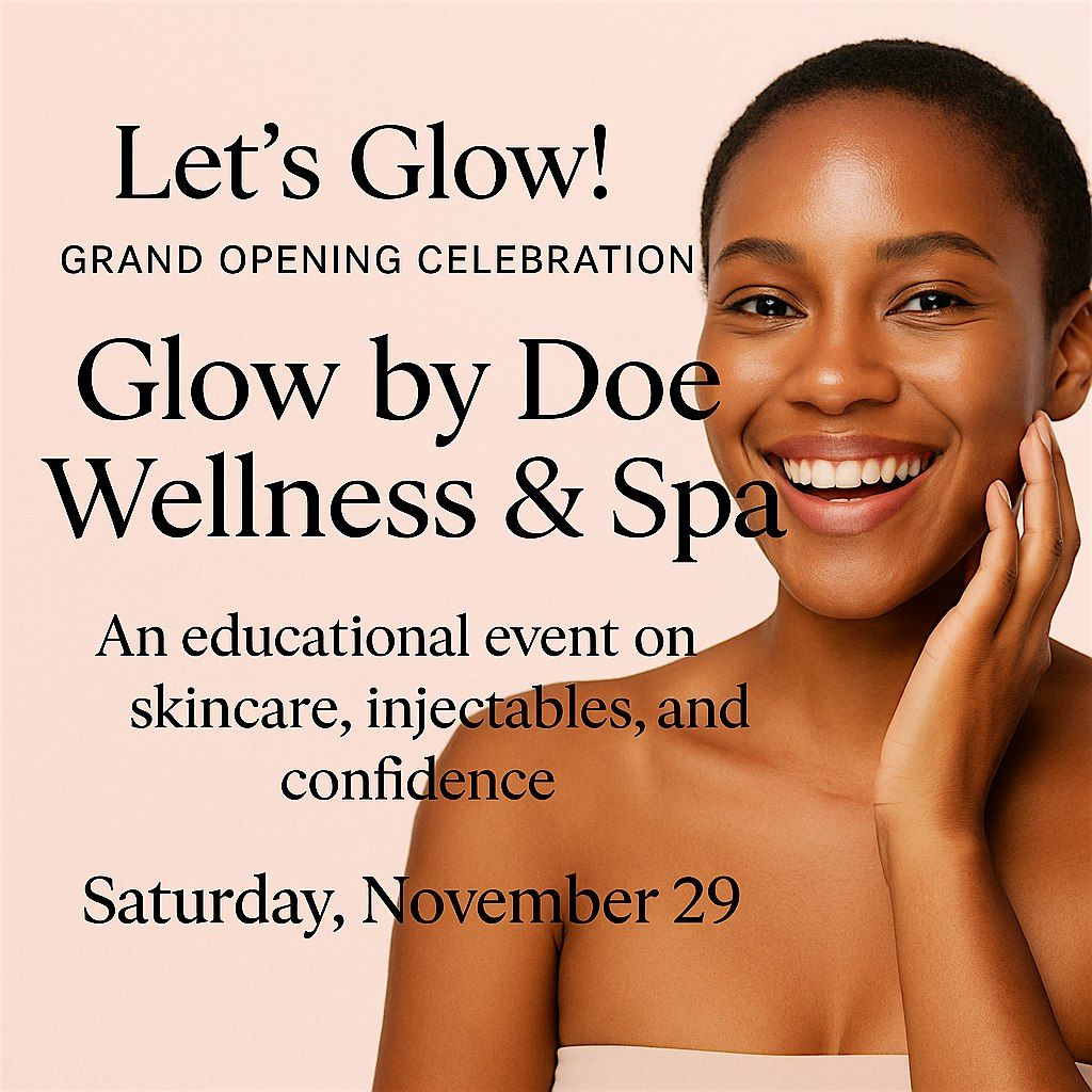 The Grand Opening Celebration of Glow By Doe Wellness & Spa