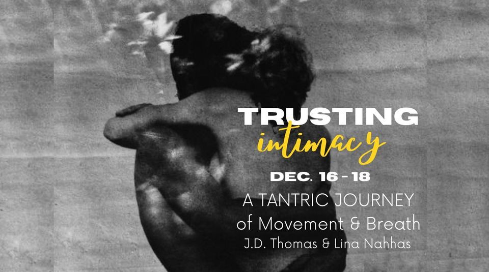 [Postponed to 2023] Trusting Intimacy - A Tantric Journey of Movement & Breath
