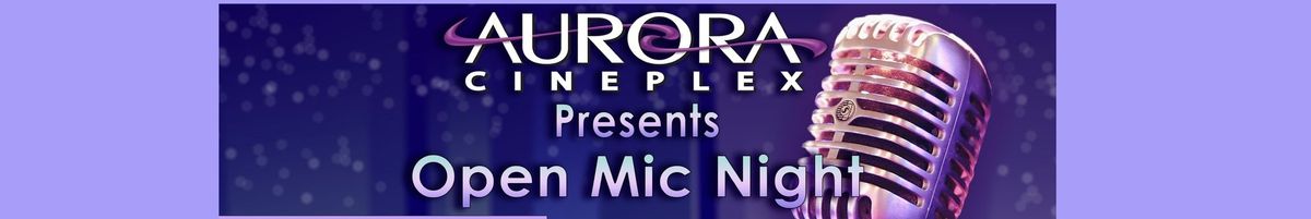 Open Mic Night--Live Stand Up Comedy at Aurora Cineplex