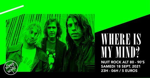 Where is My Mind? \/ Nuit Rock 90s au Supersonic