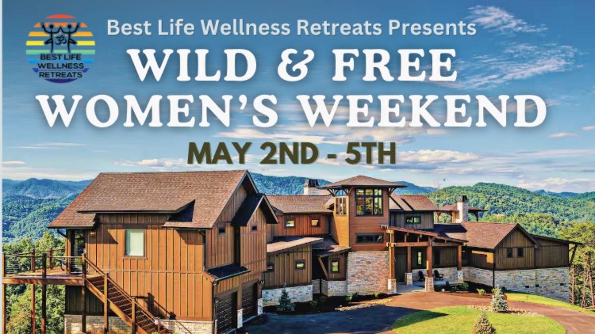 WILD & FREE WOMEN'S WEEKEND RETREAT