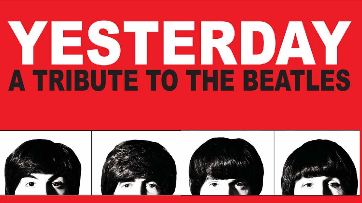 Yesterday - A Tribute to the Beatles