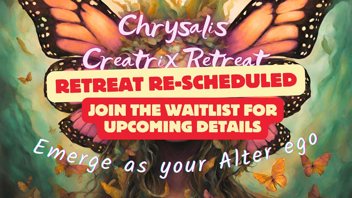 Chrysalis - Creative Transformation Retreat