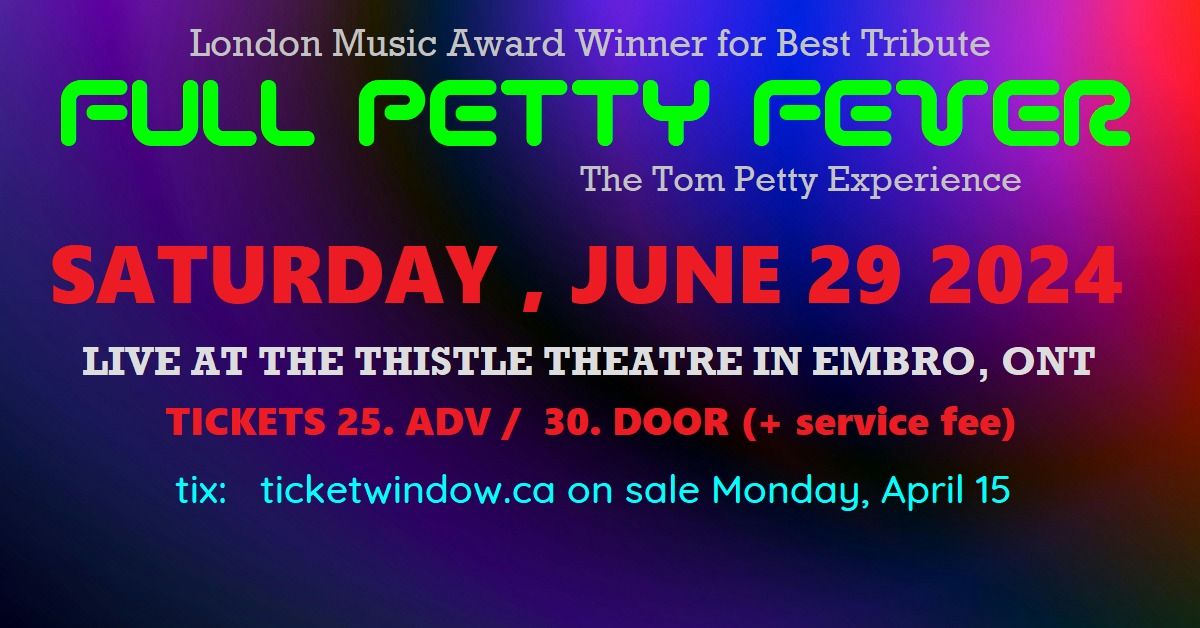 FULL PETTY FEVER at The Thistle Theatre, June 29: Embro Ont,7pm