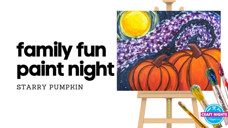 FAMILY FUN PAINT NIGHT - Starry Pumpkin \u2728?