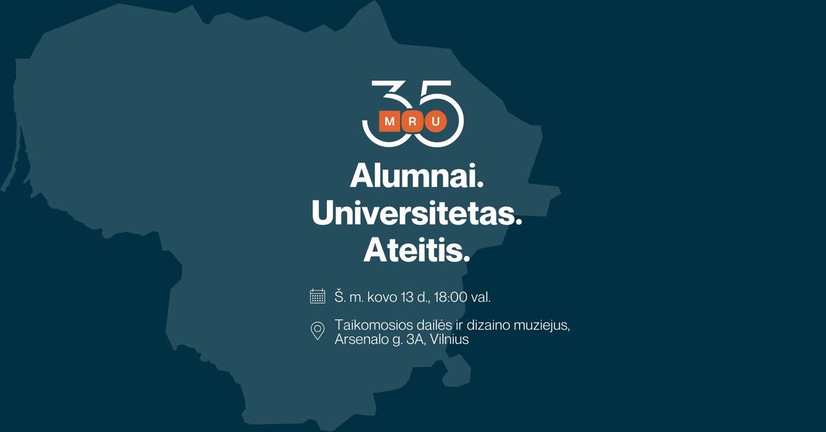 Alumn\u0173 susitikimas \u201eMRU 35: Alumnai. Universitetas. Ateitis.\u201c