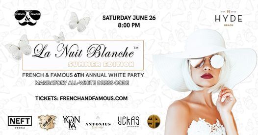 La Nuit Blanche\u2122 "Summer Edition" - French & Famous 6th Annual White Party