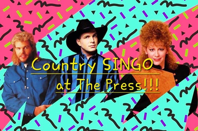 SINGO night at The Press!!! COUNTRY EDITION!!!