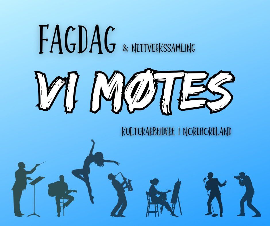 VI M\u00d8TES - Fagdag og nettverkssamling