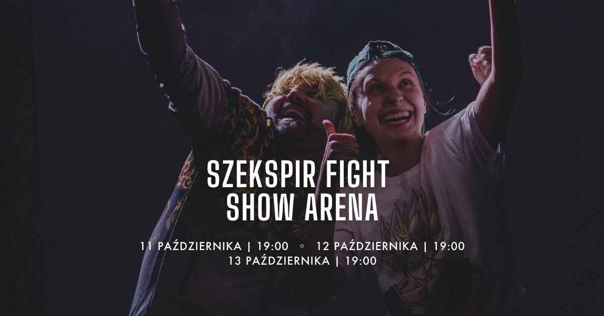 Szekspir Fight Show Arena | re\u017c. Jakub Kasprzak i zesp\u00f3\u0142 | Uk\u0142ad Formalny