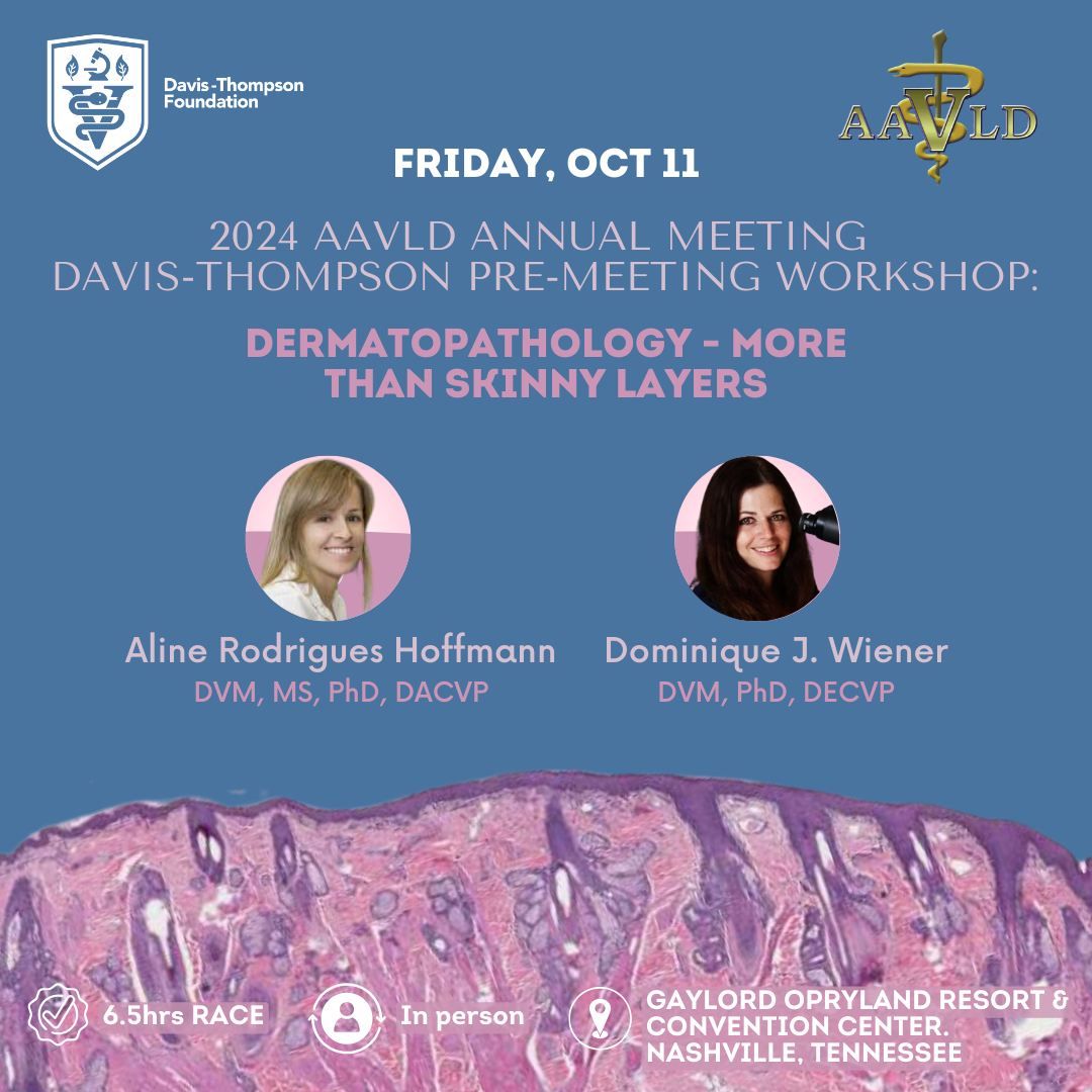 2024 AAVLD Annual Meeting Davis-Thompson Pre-Meeting Workshop: Dermatopathology