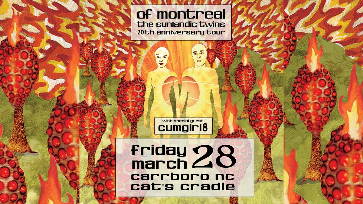 of Montreal \u2013 The Sunlandic Twins 20th Anniversary Tour \u2013 with cumgirl8