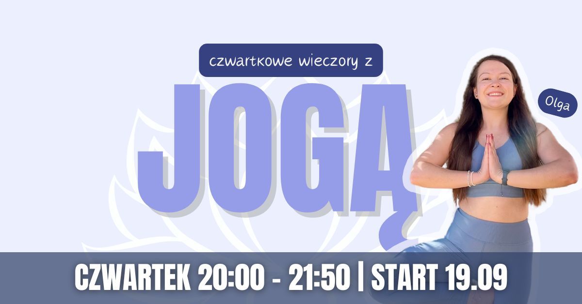 Czwartkowe wieczory z Jog\u0105 - Joga od podstaw i joga relaksacyjna z Olg\u0105 - START 19.09