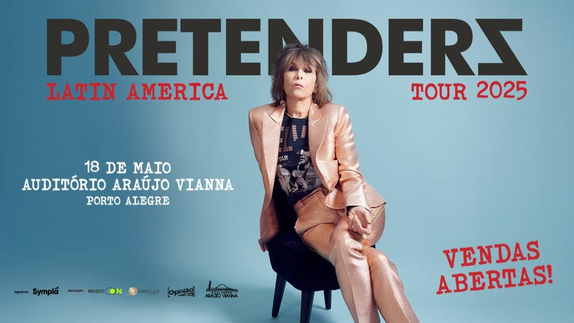 PRETENDERS no Ara\u00fajo Vianna | Porto Alegre\/RS