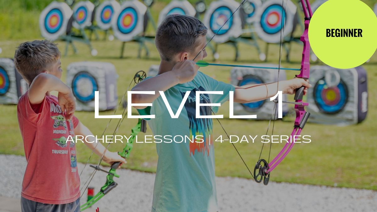 Level 1 \u2013 Beginner Archery Lessons | 4-Day Series