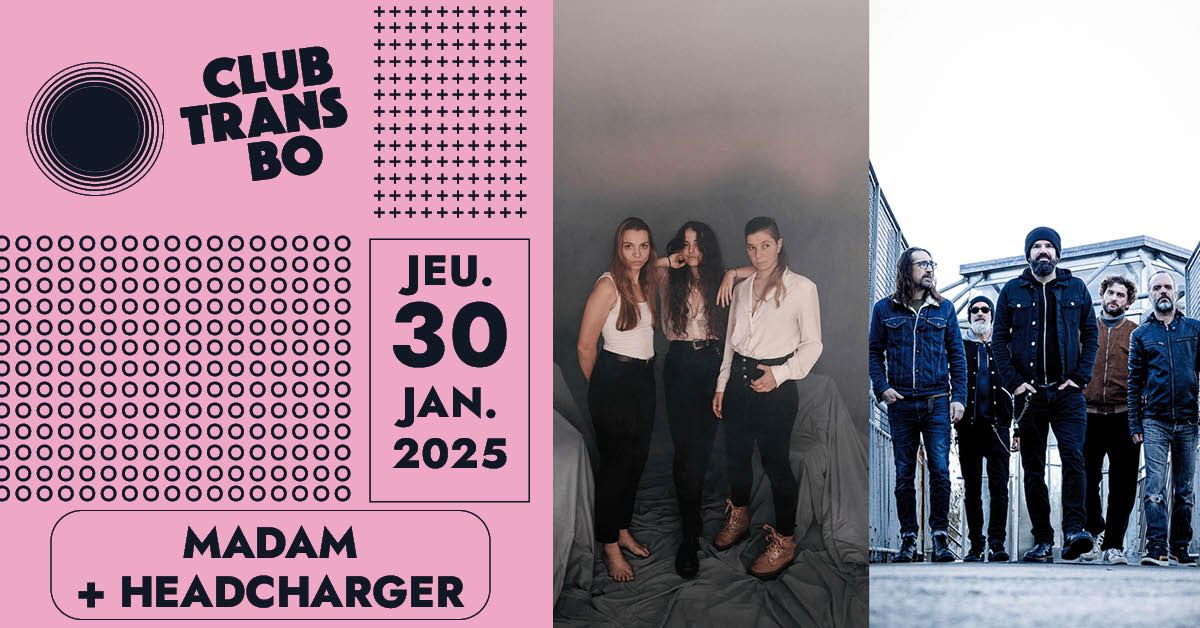 Madam + Headcharger en concert \u2022 Club Transbo \u2022 Lyon