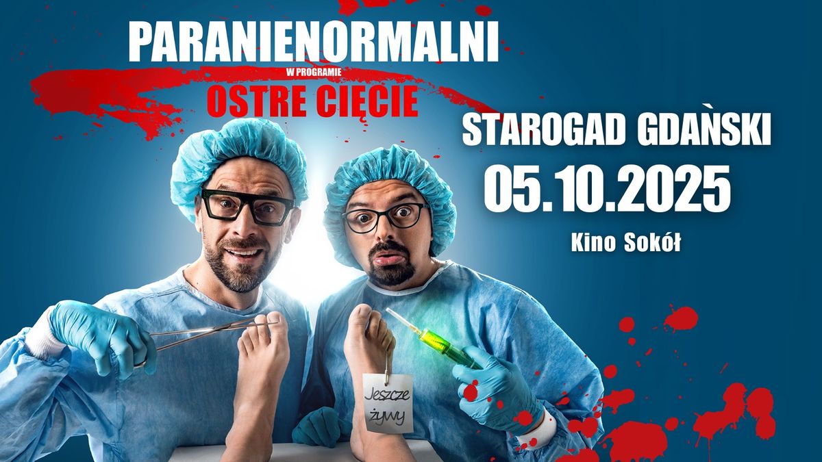 STAROGARD GDA\u0143SKI \/ Kabaret Paranienormalni - w nowym programie "Ostre Ci\u0119cie"