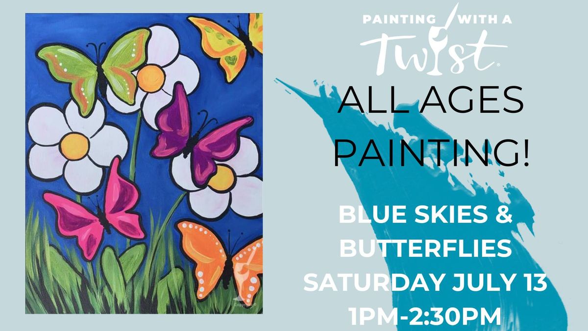 All Ages Paint Class! Blue Skies and Butterflies