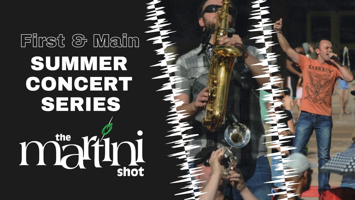 Martini Shot at First & Main Summer Concert Series
