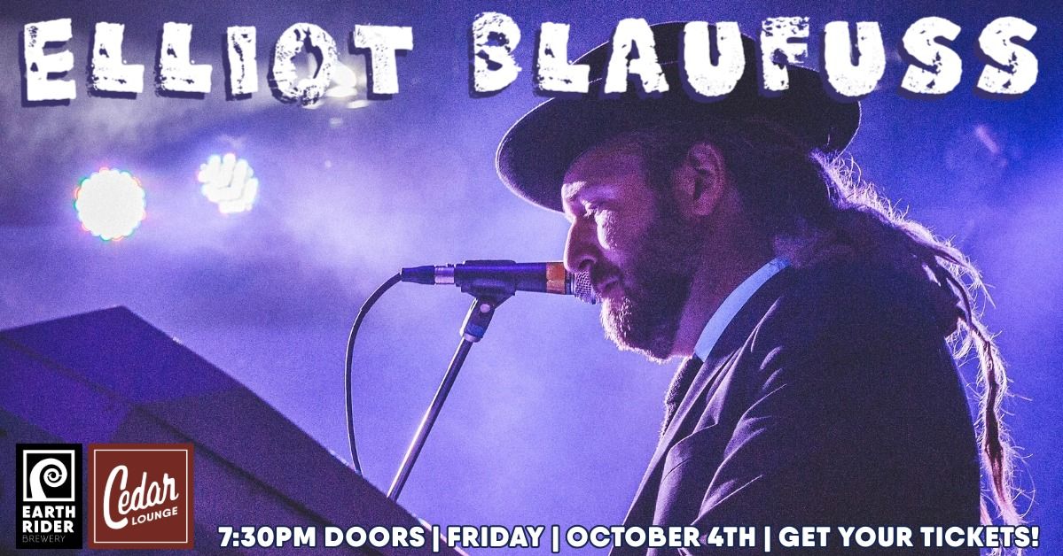 Elliott Blaufuss | 7:30pm Doors | Friday | October 4th | Get your tickets!