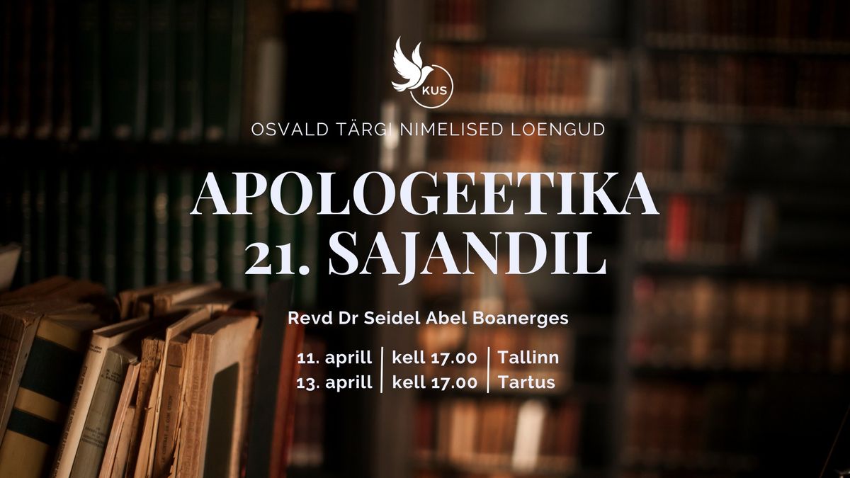 Apologeetika 21. sajandil - Osvald T\u00e4rgi nimelised loengud