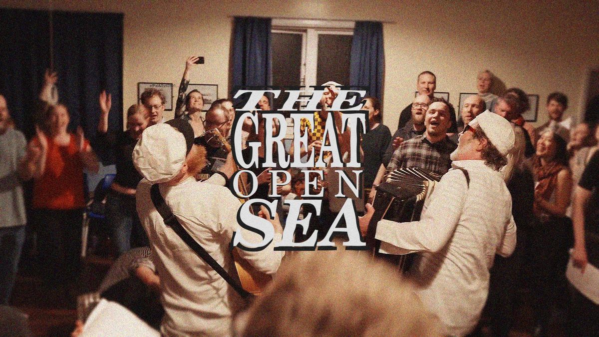 The Great Open Sea - A Wellington Sea Shanty Society Extravaganza (KIDS SHOW #1)