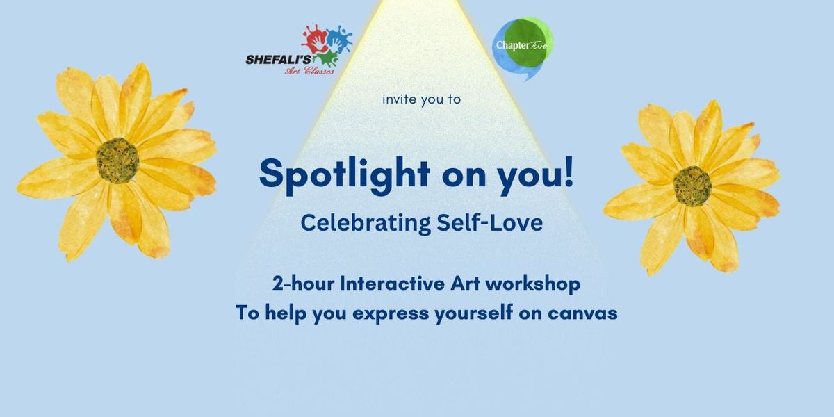 'Spotlight on you- Celebrating Self-love'