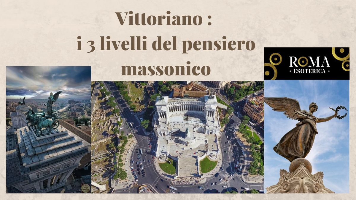 Vittoriano, i 3 livelli del pensiero massonico