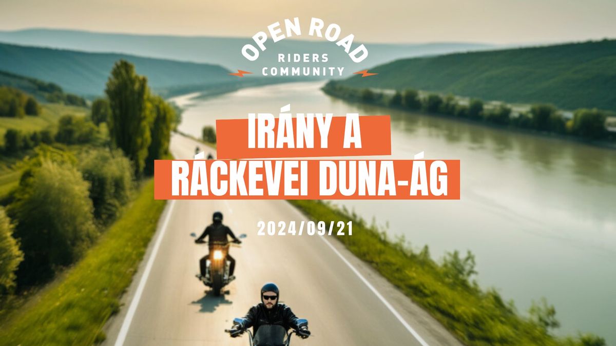 Open Road Ride - Ir\u00e1ny a R\u00e1ckevei Duna-\u00e1g