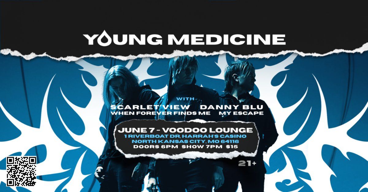 YOUNG MEDICINE w\/ Scarlet View, Danny Blu, When Forever Finds Me(formerly ASTER), My Escape