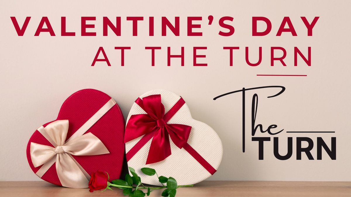 Valentine's Day At The Turn